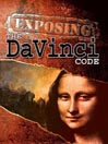Exposing the DaVinci Code